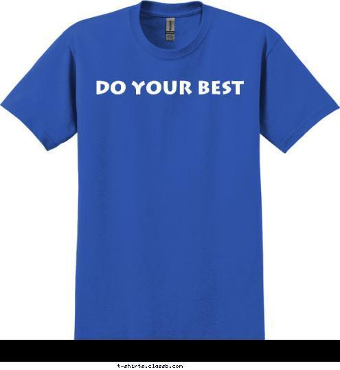 Do Your Best T-shirt Design 