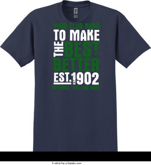 TO MAKE CITY, STATE
 THE ORGANIZATION NAME T-shirt Design SP2815
