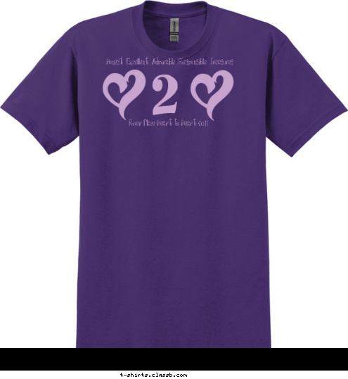 Honest  Excellent  Admirable  Responsible  Treasures River Place Heart to Heart 2011 2 T-shirt Design 