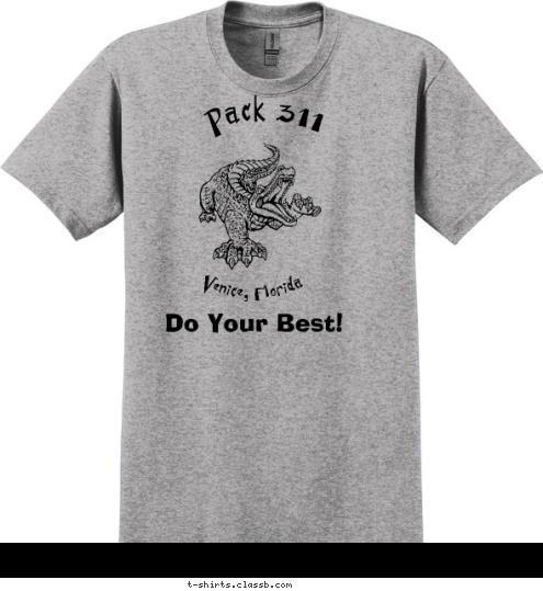 Do Your Best! www.pack240.org 50+ years of Scouting! I promise...  
to do my best, 
to do my duty, 
to God and my country,
to help other people, and to obey the law of the pack. Pack 240 Do Your Best! Venice, Florida Pack 311 T-shirt Design 