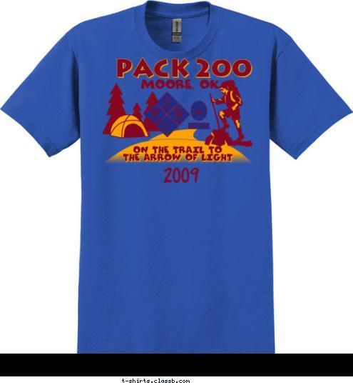 2009 ON THE TRAIL TO
THE ARROW OF LIGHT
 PACK 200 MOORE, OK T-shirt Design 