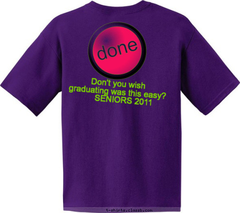 Friendship Christian Academy Lions Don't you wish 
graduating was this easy? SENIORS 2011 T-shirt Design 