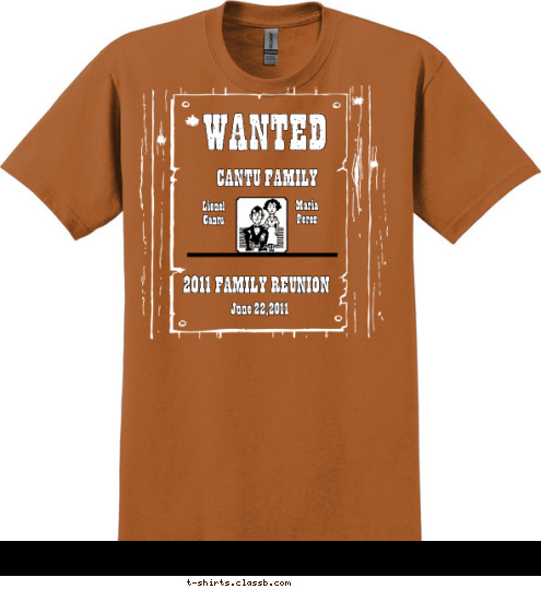 New Text Diana
Juanio
Erika
Natalya
Isabella
Gabriella 2011 CANTU FAMILY REUNION Lionel
Cantu Maria
Perez June 22,2011  2011 FAMILY REUNION CANTU FAMILY WANTED T-shirt Design 