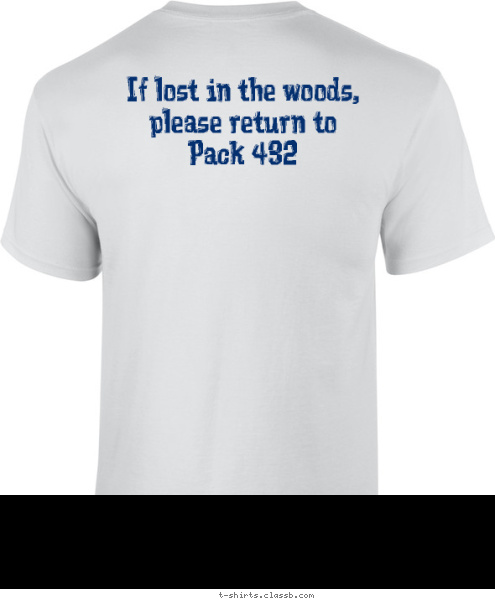 If lost in the woods, please return to Pack 432 Centerville, MN Cub Scout Pack 432 T-shirt Design 