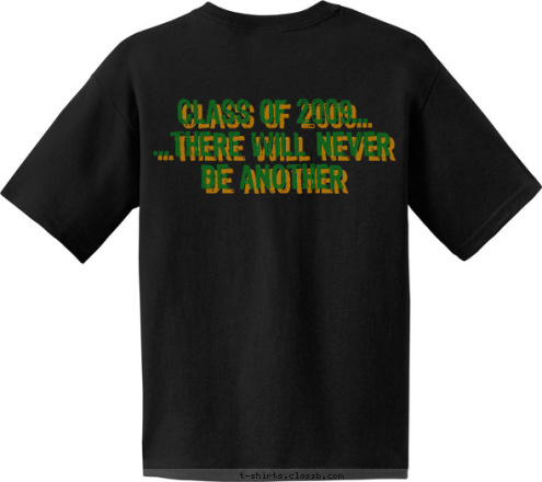 CLASS OF 2009...
...THERE WILL NEVER BE ANOTHER CLASS OF 2009...
...THERE WILL NEVER BE ANOTHER SENIOR STATUS WILDCATS LIVONIA H.S T-shirt Design 