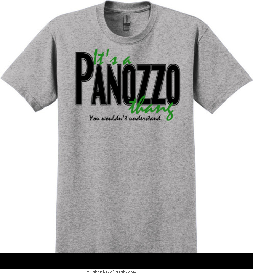 You wouldn't understand. thang It's a Panozzo T-shirt Design 