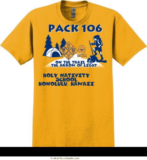 ON THE TRAIL TO
THE ARROW OF LIGHT
 PACK 106 HOLY NATIVITY SCHOOL
HONOLULU, HAWAII T-shirt Design 