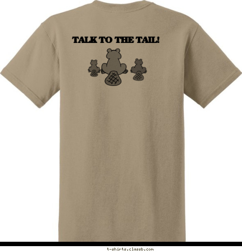 New Text TALK TO THE TAIL! BEAVER PATROL WOOD BADGE
S8-18-11-1 TALK TO THE TAIL! T-shirt Design 