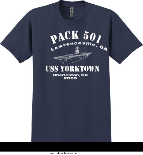 PACK 501 Lawrenceville, GA USS YORKTOWN USS YORKTOWN Charleston, SC
2009 Charleston, SC
2009 Lawrenceville, GA PACK 501 T-shirt Design 