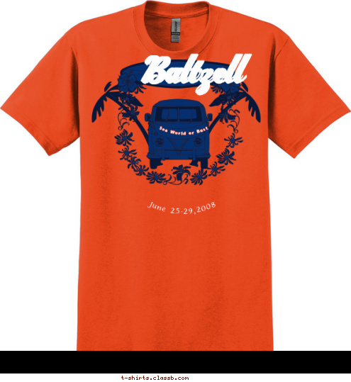   Baltzell Baltzell June 25-29,2008  Sea World or Bust Baltzell T-shirt Design 