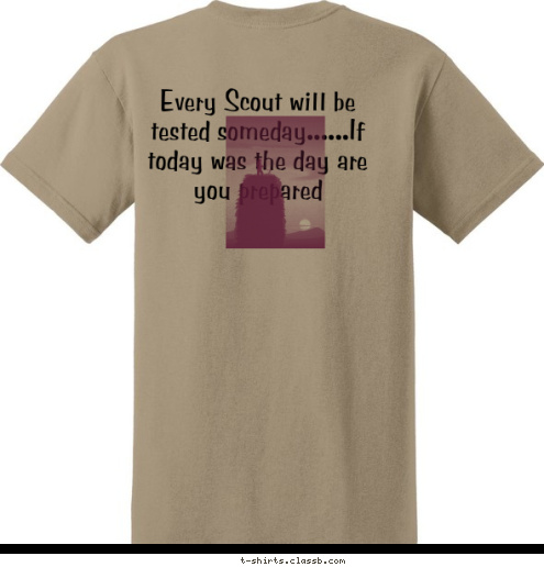 Every Scout will be tested someday......If today was the day are you prepared T-shirt Design 