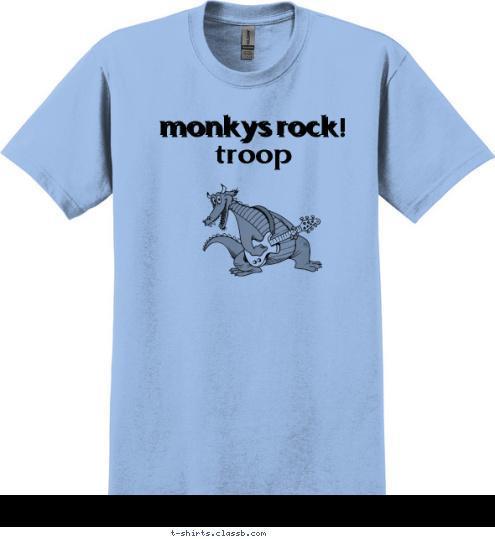 monkys rock monkys rock!
troop T-shirt Design 