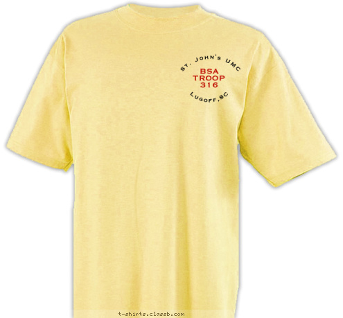 Lugoff,SC    St. John's UMC   BSA
TROOP
316   BOY SCOUT TROOP 316 St. John's UMC
Lugoff, South Carolina  T-shirt Design 