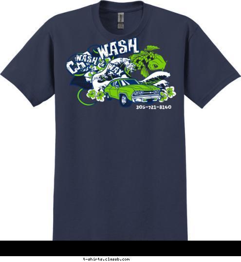 Car Wash 305-721-8160 wash & wax Car Wash T-shirt Design 