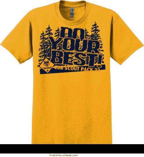 CUB SCOUT PACK 22 BEST! YOUR DO T-shirt Design 