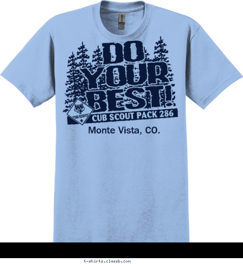 Monte Vista, CO. CUB SCOUT PACK 286 BEST! YOUR DO T-shirt Design 