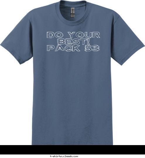 Do Your Best!  Pack 53 T-shirt Design 