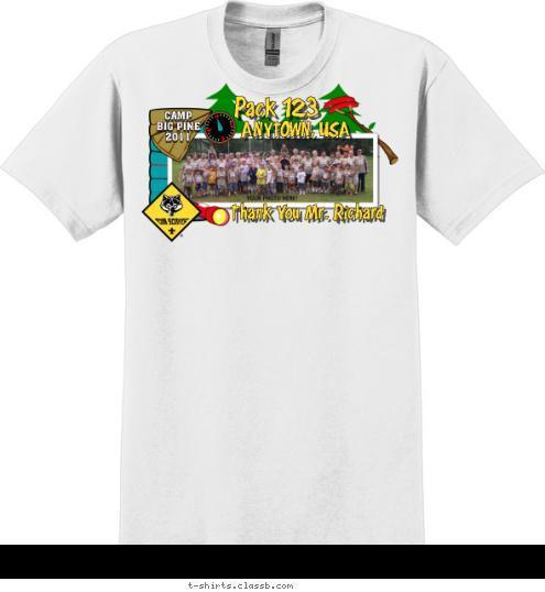 CAMP
BIG PINE
2011 Thank You Mr. Richard ANYTOWN, USA Pack 123 T-shirt Design SP3274