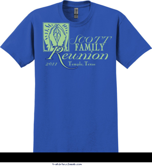 You don’t get to choose your family; 
it’s GOD gift to you SCOTT Loving, Rector, Womack, Burleson, 
White & Hopson
Family Reunion
Temple, TX
July 15-17, 2011 2011 Temple, Texas T-shirt Design 