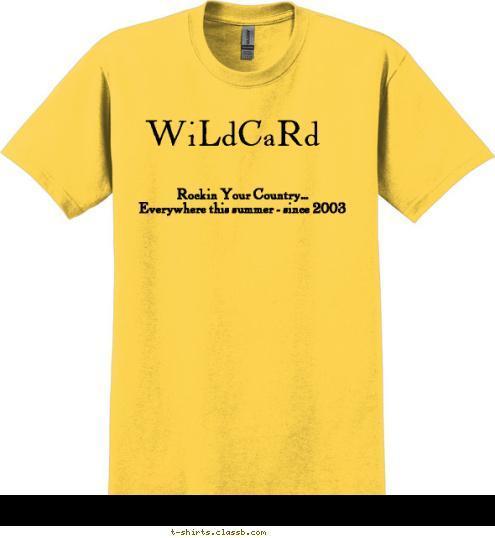 Rockin Your Country...
Everywhere this summer - since 2003 WiLdCaRd
 It's okay... 
I'm with the band T-shirt Design 