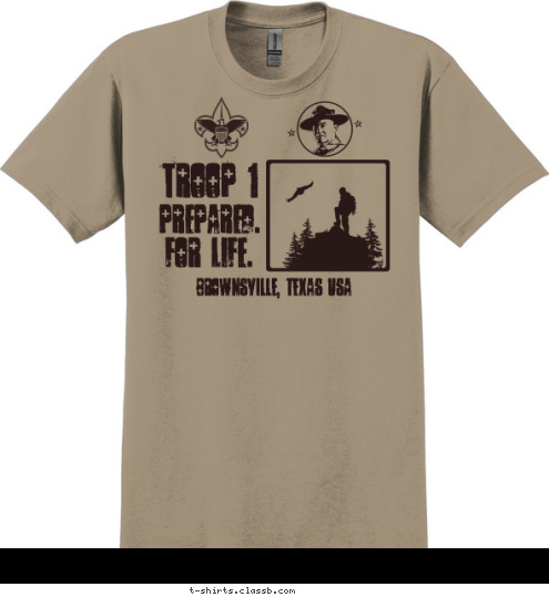 TROOP 1 B R U N O FOR LIFE. PREPARED. BROWNSVILLE, TEXAS USA TROOP 1 T-shirt Design 