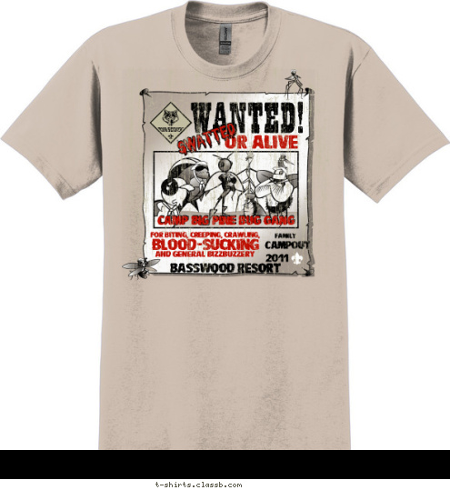 and general bizzbuzzery 2011 Campout  Family  blood-sucking for biting, creeping, crawling, CAMP BIG PINE BUG GANG Basswood Resort swatted or alive WANTED! T-shirt Design 