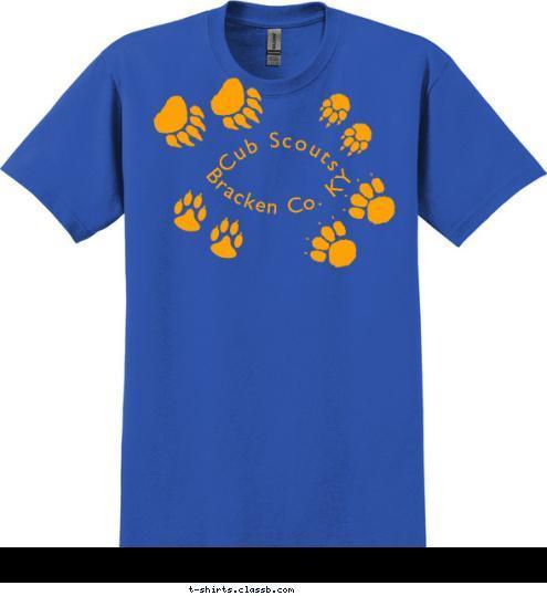 Your text here PACK 217 Bracken Co. KY Bracken Co. KY Cub Scouts Cub Scouts Pack 217 Bracken Co. KY Cub Scouts T-shirt Design 