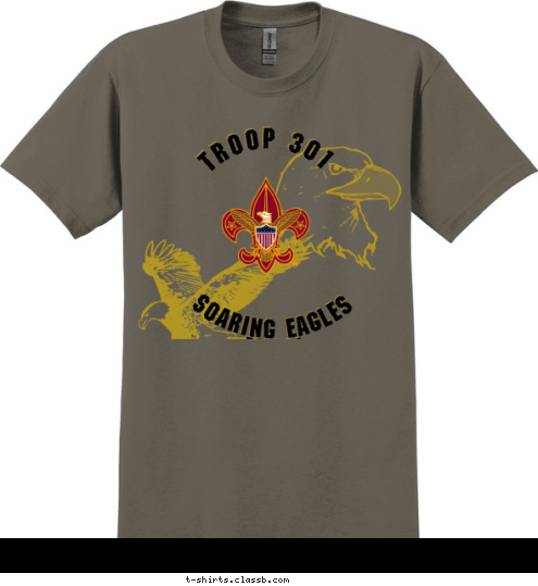 Your text here! Troop 301 Troop 301 Be Prepared. For Life. Troop 301 Patrol Soaring Eagles T-shirt Design Troop 301 Soaring Eagles