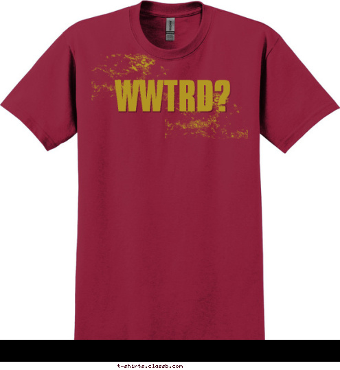 WWTRD? T-shirt Design WWTRD?