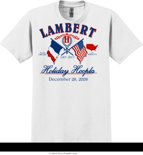 To
AMERICA From
SWEDEN Holiday Hoopla December 28, 2008 1900-2008 H LAMBERT T-shirt Design 