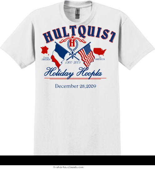 To
AMERICA From
SWEDEN Holiday Hoopla December 28,2009 1900-2008 H HULTQUIST T-shirt Design 