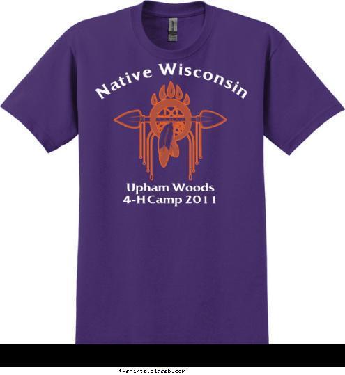 Upham Woods
4-H Camp 2011 Native Wisconsin T-shirt Design 