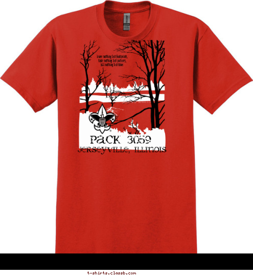 Pack 3059 Jerseyville, Illinois leave nothing but footprints,
 take nothing but pictures, 
kill nothing but time. T-shirt Design 