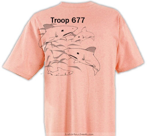 Troop 677 Troop 677 Your text here! Troop 677 Shark Patrol Troop 677 T-shirt Design 