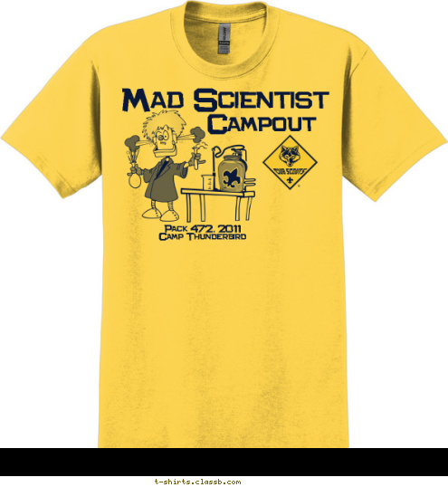 Pack 472, 2011
Camp Thunderbird
 Campout Mad Scientist T-shirt Design 