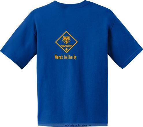 Words
 Live By Words to Live by Souderton, PA CUB SCOUT PACK 401 T-shirt Design PACK 401