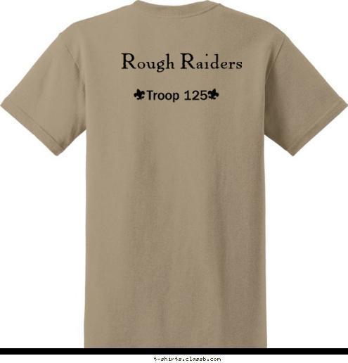 New Text New Text LaGrange, GA Troop 125 New Community Church Troop 125
 Rough Raiders T-shirt Design 