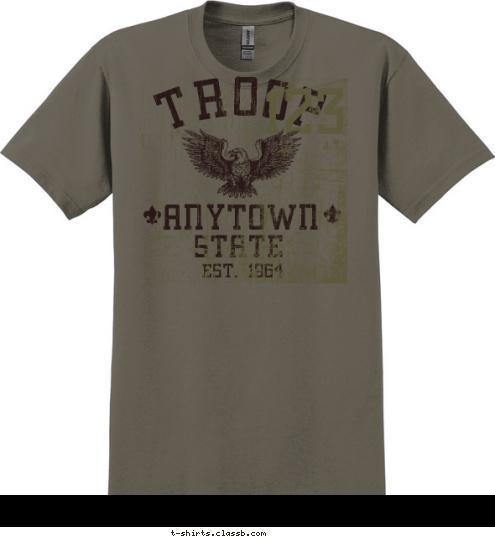 EST. 1964 STATE ANYTOWN 123 TROOP T-shirt Design 