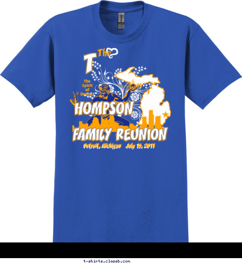 Detroit, Michigan   July 15, 2011 FAMILY REUNION The
Spirit
of
Detroit The HOMPSON T T-shirt Design 