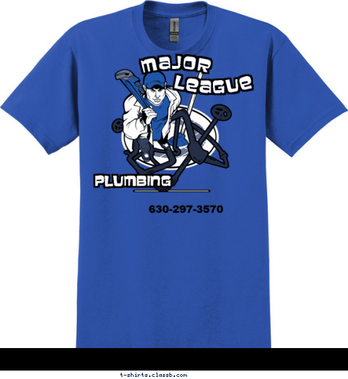 630-297-3570  PLUMBING LEAGUE MAJOR T-shirt Design 