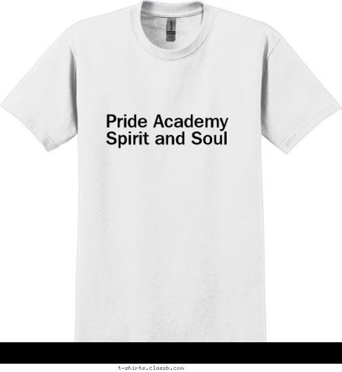 Pride Academy
Spirit and Soul Your text here! T-shirt Design 