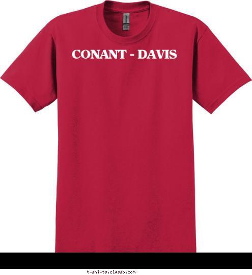 CONANT - DAVIS Davis - Conant T-shirt Design 