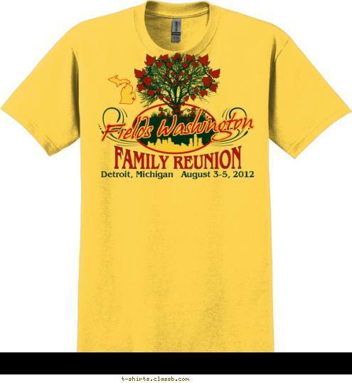 Detroit, Michigan   August 3-5, 2012 FAMILY REUNION Fields Washington T-shirt Design 