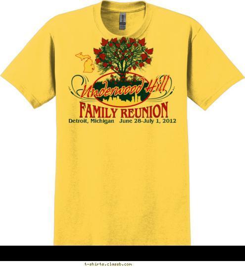 Detroit, Michigan   June 28-July 1, 2012 FAMILY REUNION Underwood Hill T-shirt Design 