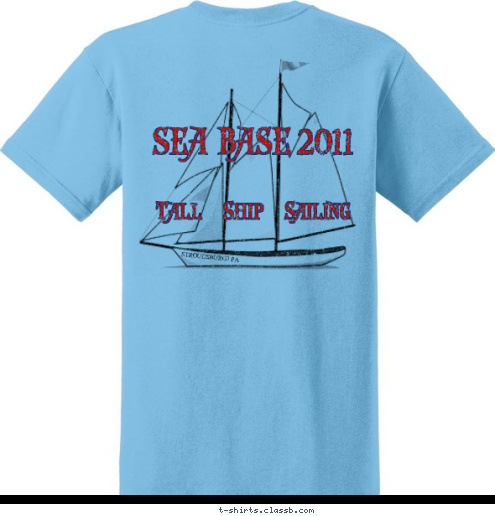 TROOP 86 2011 BASE Tall Ship Sailing Stroudsburg, PA SEA PA BASE SEA 2011 Stroudsburg 86 TROOP T-shirt Design 