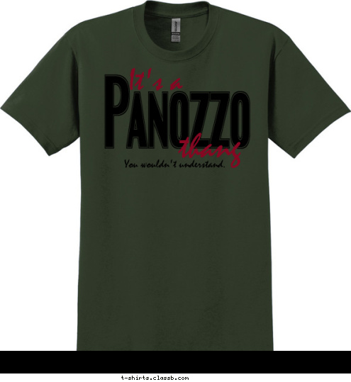 You wouldn't understand. thang It's a Panozzo T-shirt Design 