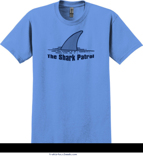 Your text here! The Shark Patrol T-shirt Design 