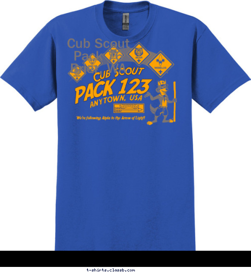 Cub Scout
Pack 76
Brier, WA PACK 123 ANYTOWN, USA We're following Akela to the Arrow of Light! Cub Scout T-shirt Design 