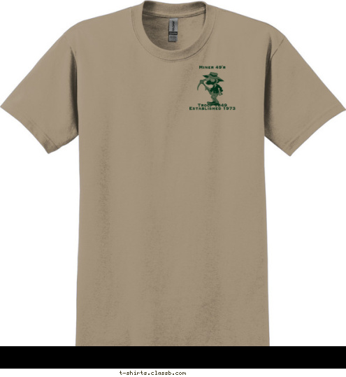 Miner 49'r











  Troop 1849
Established 1973 Keep close to Nature's heart... and break clear away, once in awhile, and climb a mountain or spend a week in the woods. Wash your spirit clean.   John Muir TROOP 1849 Burke, Virginia T-shirt Design Troop 1849