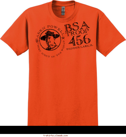 BSA TROOP 456 CHIEF SCOUT OF THE WORLD BADEN POWELL Outdoor Code:
As an American i will do my best to be clean in my outdoor manners.
Be careful with fire.
Be considerate in the outdoors and be conservation minded. WONDER LAKE, IL 456 TROOP BSA T-shirt Design 